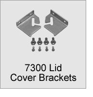7300 Lid Cover Brackets