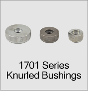 1701 Series Knurled Bushings